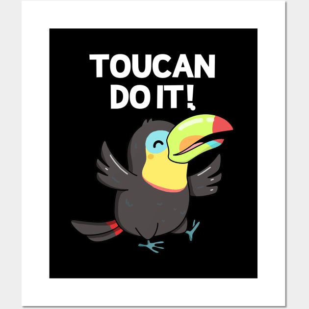 Toucan Do It Funny Positive Pun Wall Art by punnybone